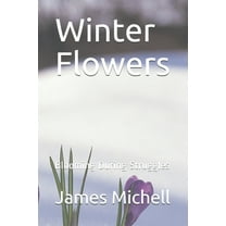 Winter Flowers : Blooming During Struggles (Paperback)