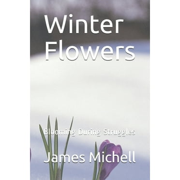 Winter Flowers : Blooming During Struggles (Paperback)