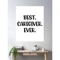 thumbnail image 2 of Best Caregiver Ever Poster Wall Art, Modern Wall Decor, 16x24 UNFRAMED, 2 of 3