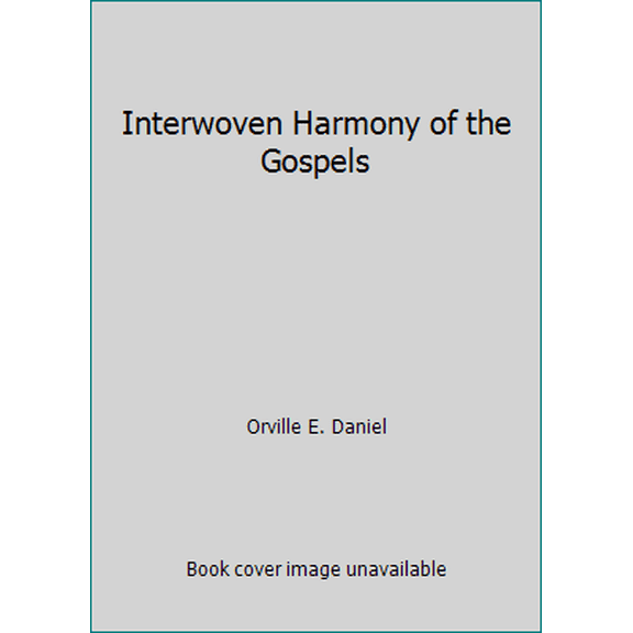 Pre-Owned Interwoven Harmony of the Gospels (Paperback) 0920413455 9780920413456