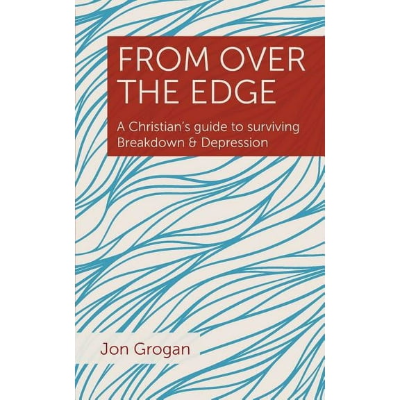 From Over the Edge: A Christian's guide to surviving Breakdown & Depression, (Paperback)