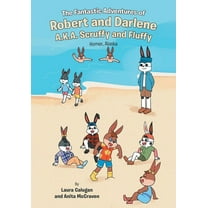 The Fantastic Adventures of Robert and Darlene A.K.A. Scruffy and Fluffy (Paperback)