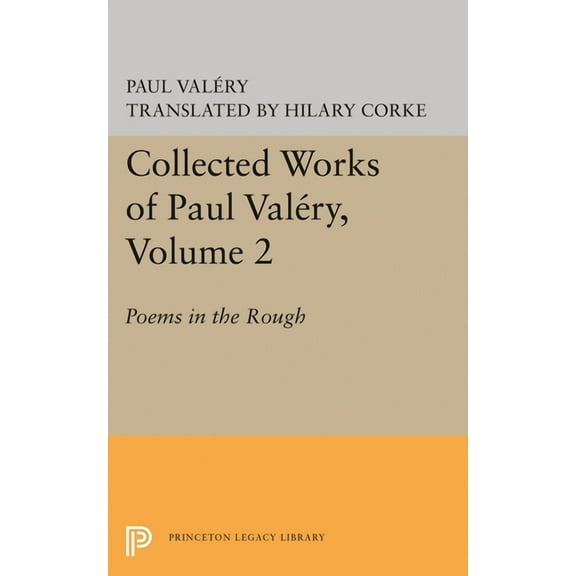 Collected Works of Paul Valery, Volume 2: Poems in the Rough, (Hardcover)