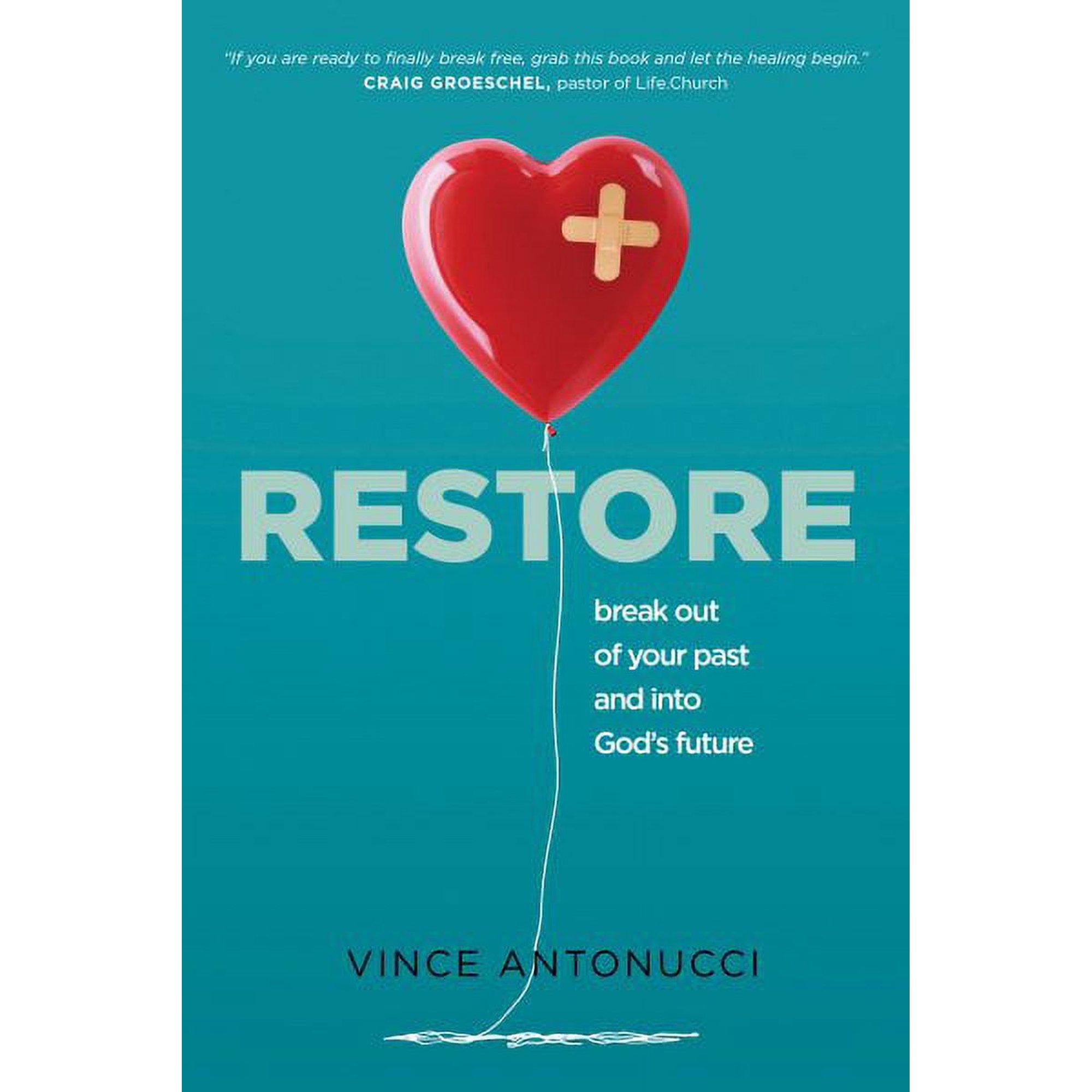 Restore: Break Out of Your Past and Into God's Future (Paperback)