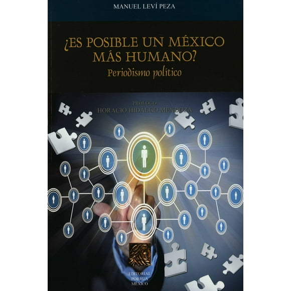 ES POSIBLE UN MEXICO MAS HUMANO PORRUA MANUEL LEVI PEZA