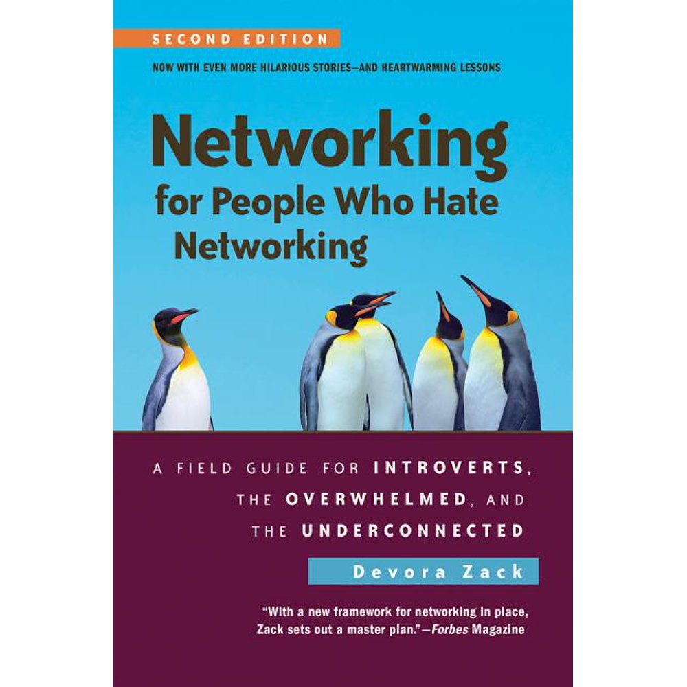 Networking for People Who Hate Networking, Second Edition A Field