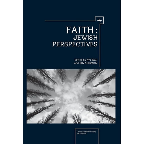 Emunot: Jewish Philosophy and Kabbalah Faith: Jewish Perspectives, (Hardcover)