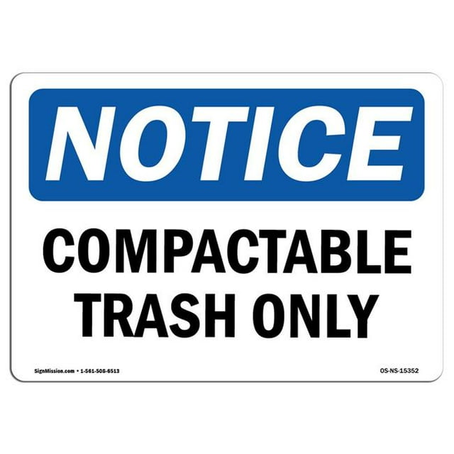 SignMission OS-NS-A-710-L-15352 7 x 10 Po Panneau d'Affichage OSHA - Avis Poubelle Compactable Seulement