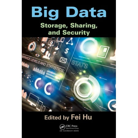 Big Data : Storage, Sharing, and Security (Hardcover)