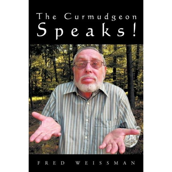 The Curmudgeon Speaks (Paperback)