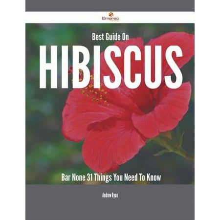 Best Guide On Hibiscus- Bar None - 31 Things You Need To Know - (The Best Bar None)