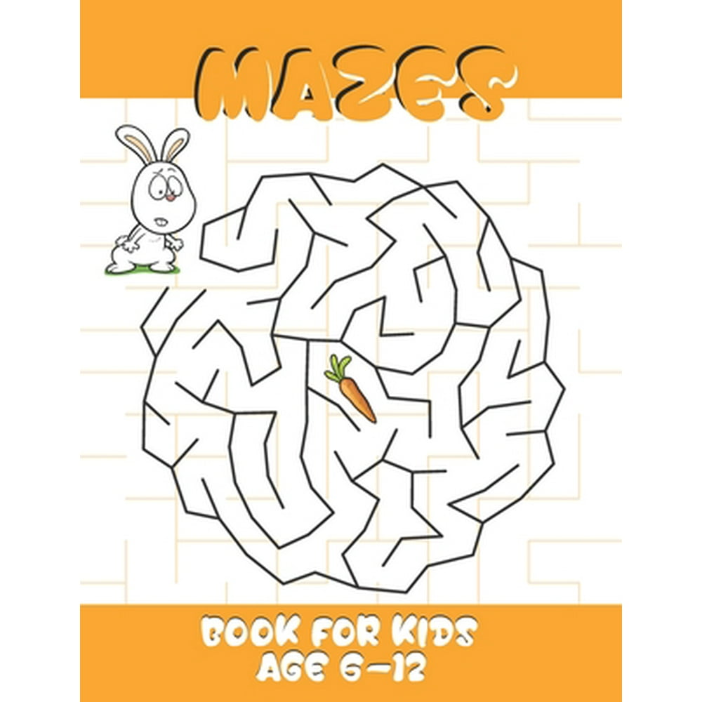 Mazes book for kids age 6-12 : A Maze Activity Books for Kids 6-12