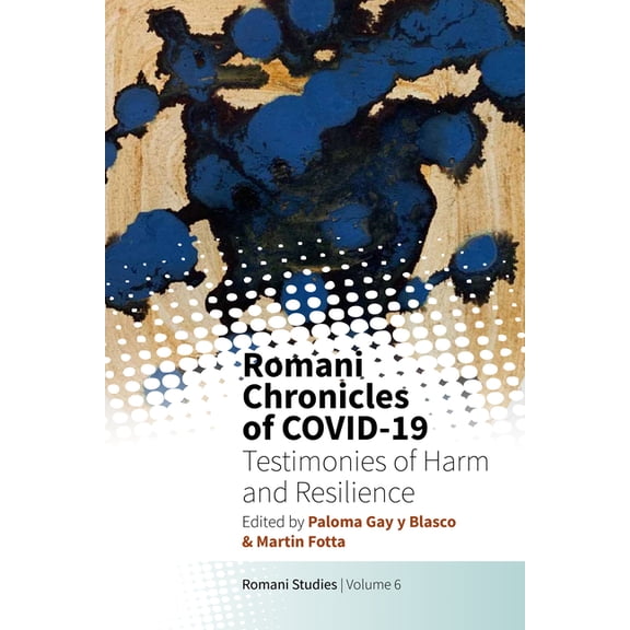 New Directions in Romani Studies Romani Chronicles of Covid-19: Testimonies of Harm and Resilience, Book 6, (Hardcover)