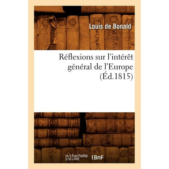 Sciences Sociales: Réflexions Sur l'Intérêt Général de l'Europe, (Éd.1815) (Paperback)
