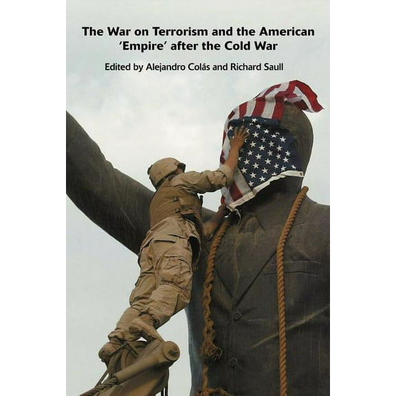 The War on Terrorism and the American 'Empire' after the Cold War, (Paperback)