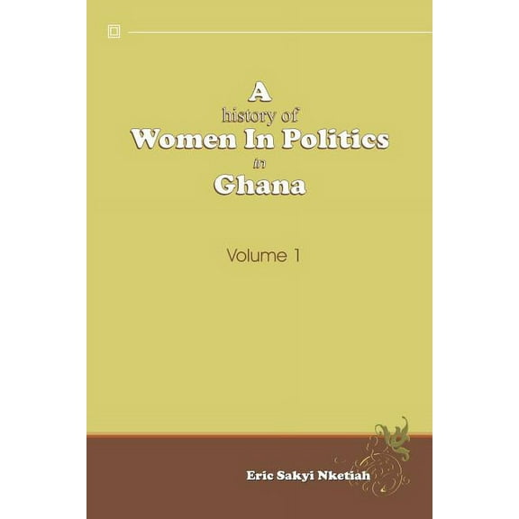 A History of Women in Politics in Ghana 1957-1992 (Paperback)