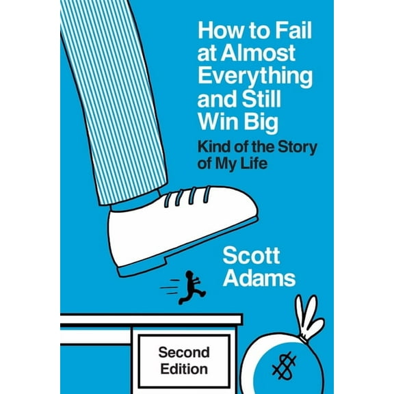 How to Fail at Almost Everything and Still Win Big: Kind of the Story of My Life (Hardcover)