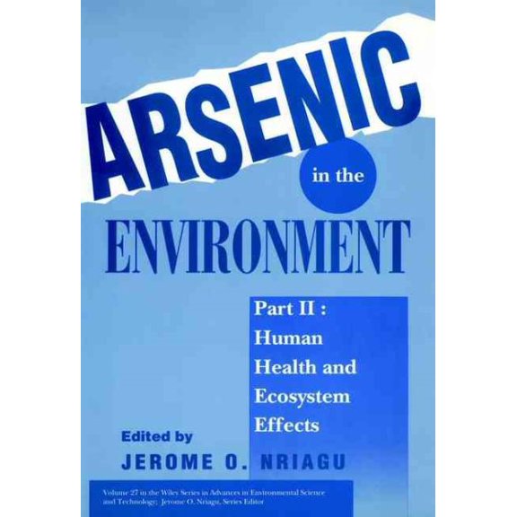 Pre-Owned Advances in Environmental Science & Tech Arsenic in the Environment, Part 2: Human Health and Ecosystem Effects, Book 29, (Hardcover)