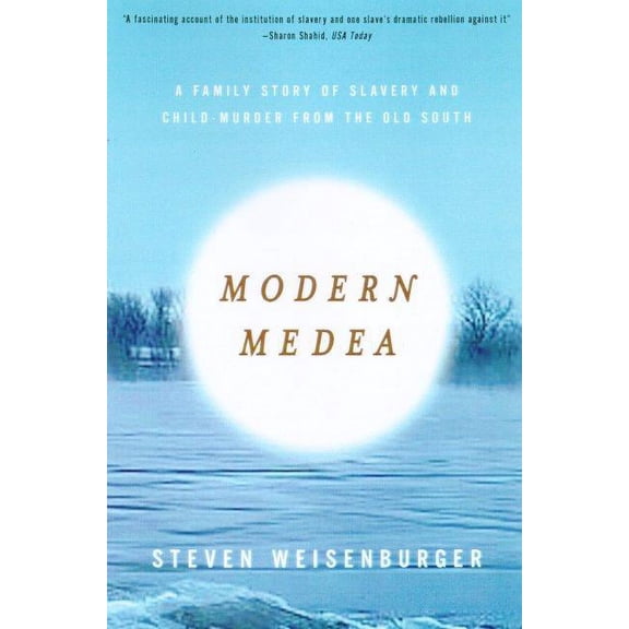 Modern Medea: A Family Story of Slavery and Child-Murder from the Old South, (Paperback)
