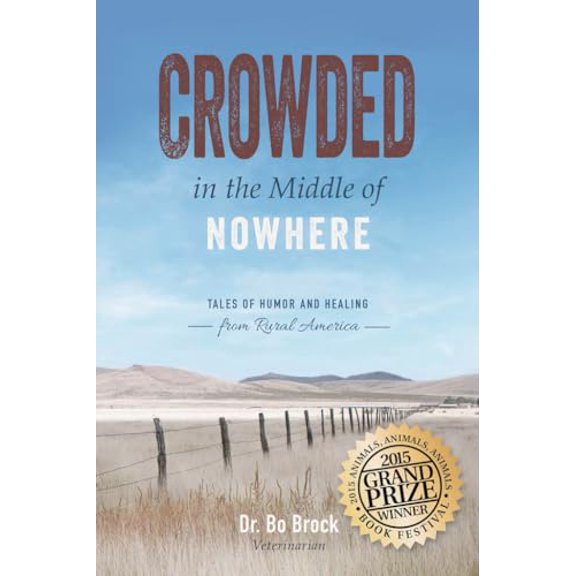 Pre-Owned Crowded in the Middle of Nowhere: Tales of Humor and Healing from Rural America (Paperback) 1626342644 9781626342644