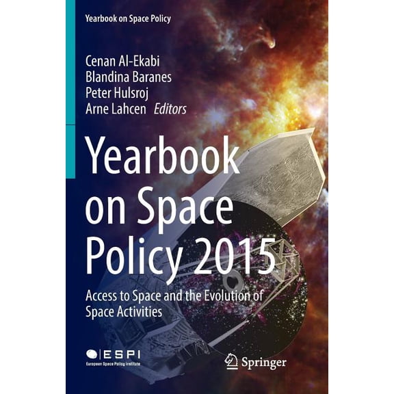 Yearbook on Space Policy Yearbook on Space Policy 2015: Access to Space and the Evolution of Space Activities, (Paperback)
