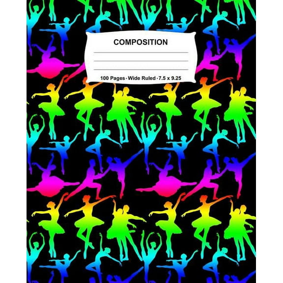 Composition Notebook: Ballet Dance Rainbow Neon Notebook Wide Ruled 100 Pages 7.5 x 9.25, (Paperback)