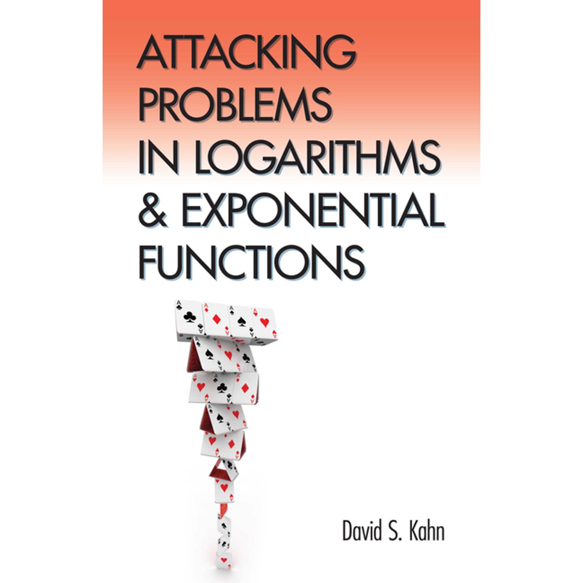 Dover Books on Mathematics Attacking Problems in Logarithms and Exponential Functions, (Paperback)