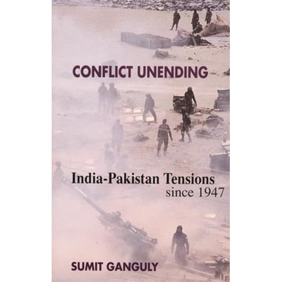 Pre-Owned Conflict Unending: India-Pakistan Tensions Since 1947 (Hardcover) 023112368X 9780231123686