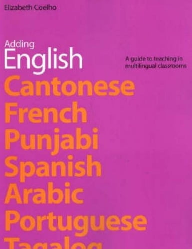 Adding English: A Guide to Teaching in Multilingual Classrooms - Walmart.ca