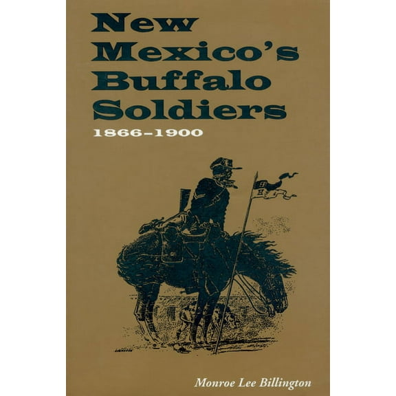 New Mexico's Buffalo Soldiers: 1866-1900, (Paperback)