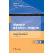 Communications in Computer and Information Science: Information and Business Intelligence: International Conference, Ibi 2011, Chongqing, China, December 23-25, 2011. Proceedings, Part II (Paperback)