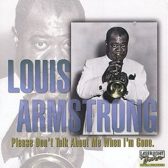 Please Don't Talk About Me When I'm Gone (CD) by Louis Armstrong
