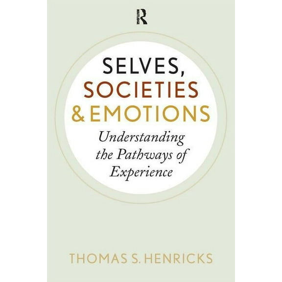 New Worlds Selves, Societies, and Emotions: Understanding the Pathways of Experience, (Paperback)