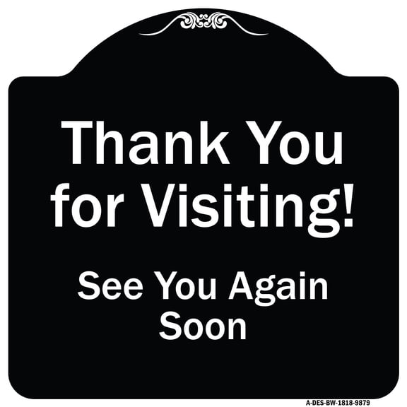SignMission Designer Series Sign - Thank You For Visiting, See You Again Soon | Black & White 18" X 18" Heavy-Gauge Aluminum Architectural Sign | Made in the USA