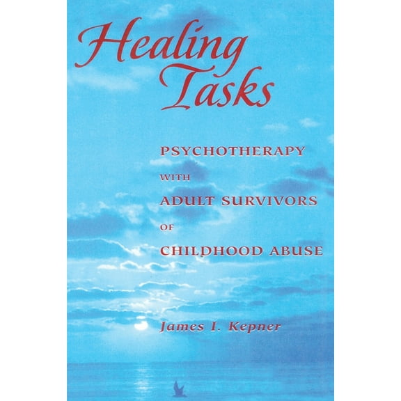 Healing Tasks: Psychotherapy with Adult Survivors of Childhood Abuse, (Paperback)