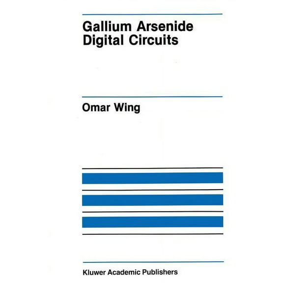 The Springer International Engineering a Gallium Arsenide Digital Circuits, Book 109, (Paperback)
