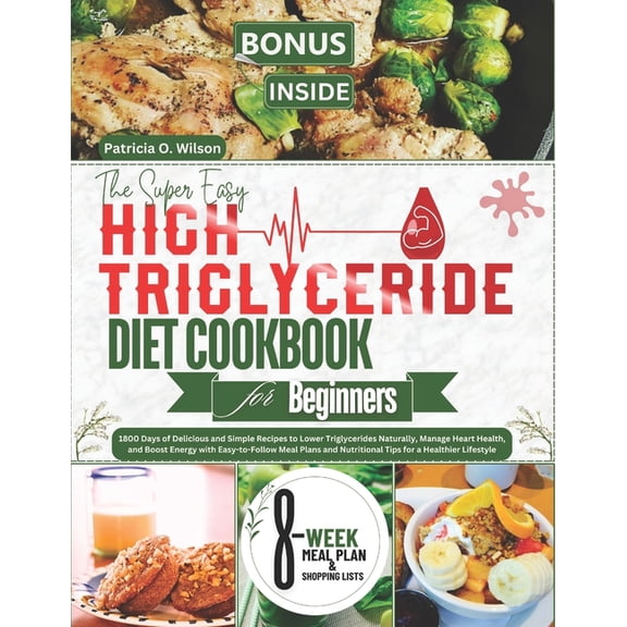 The Super Easy High Triglyceride Diet Cookbook for Beginners, (Paperback)