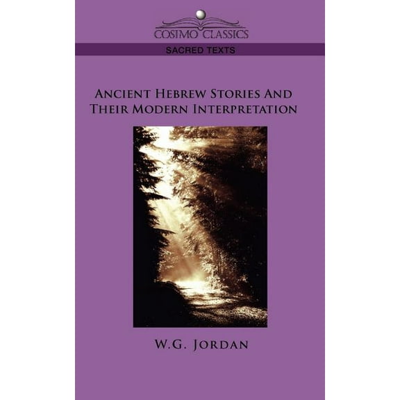 Ancient Hebrew Stories and Their Modern Interpretation (Paperback)