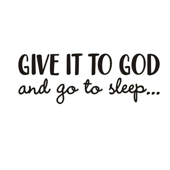 Inspirational Wall Art Decal 'Give It To God and Go To Sleep' Motivational Quote for Home Decor