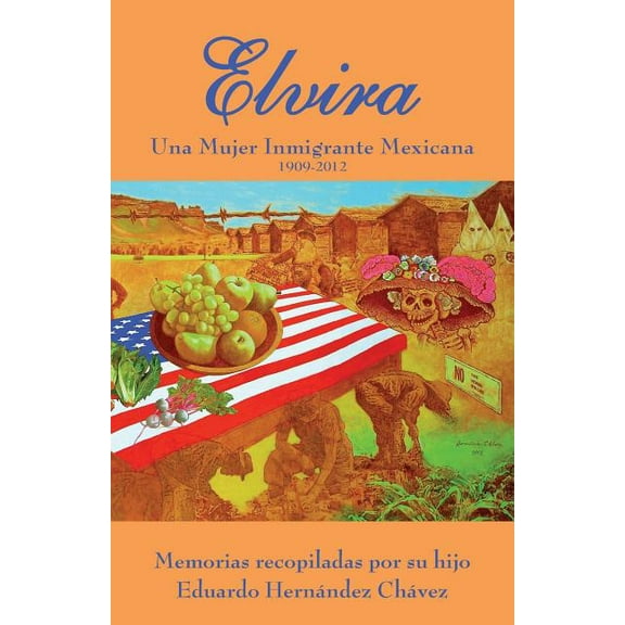 Elvira: Una mujer inmigrante mexicana, (Paperback)