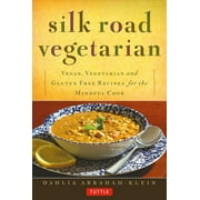 Silk Road Vegetarian: Vegan, Vegetarian and Gluten Free Recipes for the Mindful Cook [Vegetarian Cookbook, 101 Recipes], (Paperback)