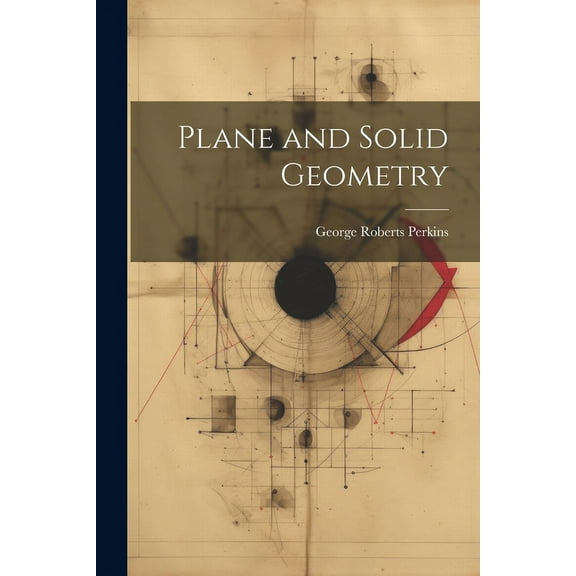 Plane and Solid Geometry (Paperback)