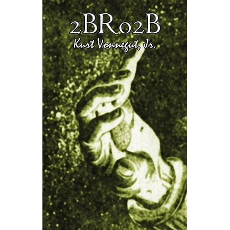 2br02b by Kurt Vonnegut, Science Fiction, (Best Kurt Vonnegut Novels)