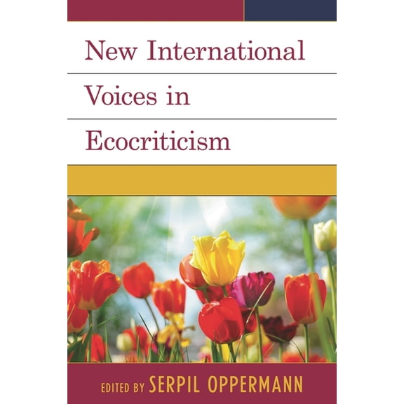 Ecocritical Theory and Practice New International Voices in Ecocriticism, (Paperback)