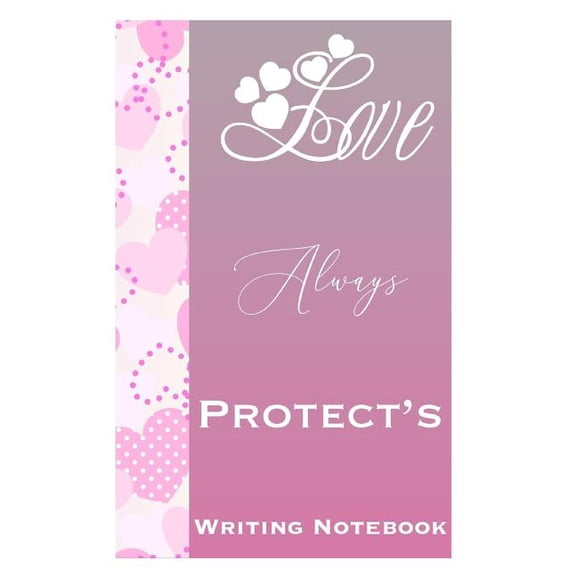 Love Always Protects Writing Notebook (Paperback)
