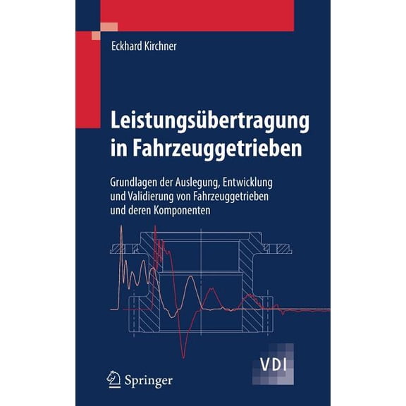 VDI-Buch LeistungsÃ¼bertragung in Fahrzeuggetrieben: Grundlagen Der Auslegung, Entwicklung Und Validierung Von Fahrzeuggetrieben U, (Hardcover)
