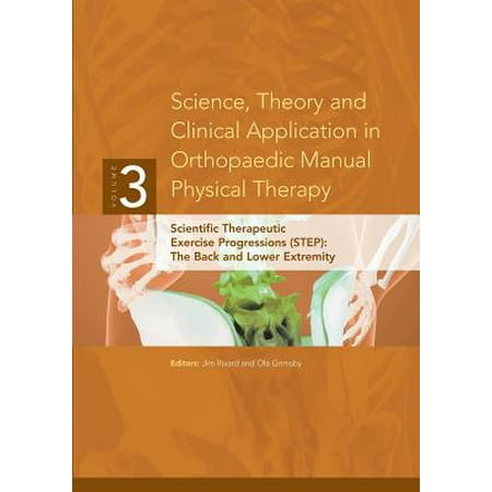 Science, Theory and Clinical Application in Orthopaedic Manual Physical Therapy : Scientific Therapeutic Exercise Progressions (Step): The Back and Lower
