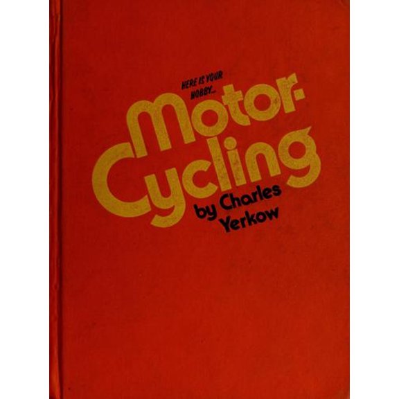 Pre-Owned Here is Your Hobby: Motorcycling (Hardcover) 0399604774 9780399604775