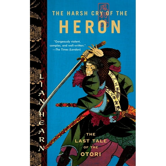 Tales of the Otori The Harsh Cry of the Heron: The Last Tale of the Otori, Book 4, (Paperback)
