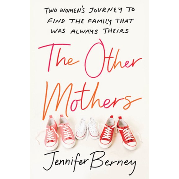 Pre-Owned The Other Mothers: Two Women's Journey to Find the Family That Was Always Theirs (Paperback) 1728222834 9781728222837
